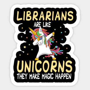 Librarians Are Like Unicorns They Make Magic Happen Sticker